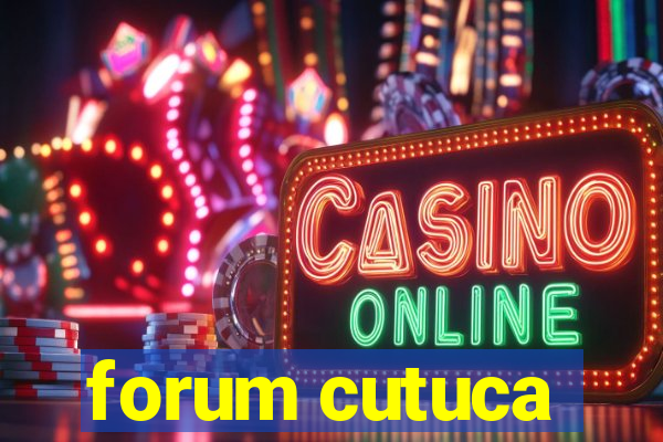 forum cutuca